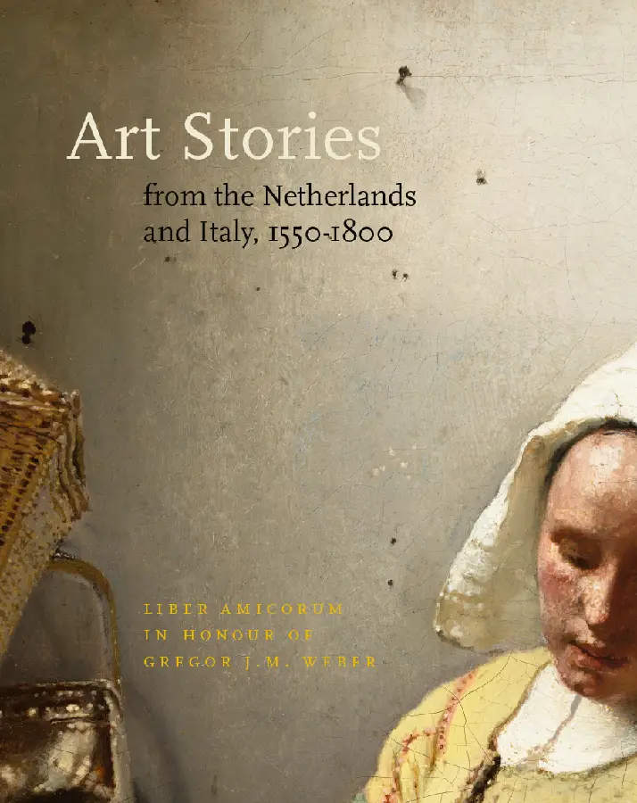 Art Stories from The Netherlands and Italy, 1550-1800