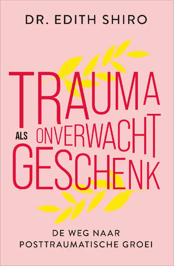 Trauma als onverwacht geschenk