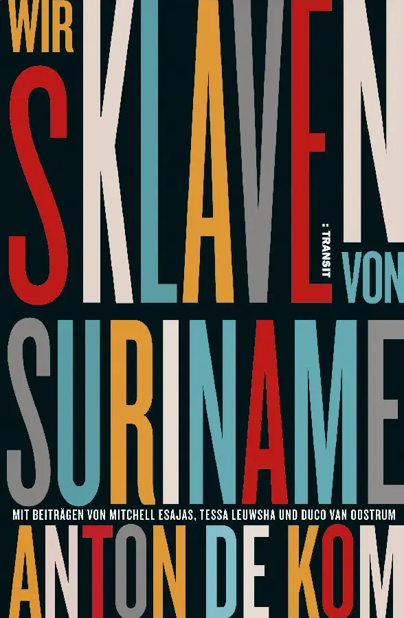 Kom, A: Wir Sklaven von Suriname