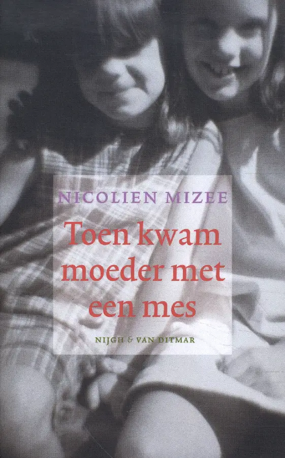 Toen kwam moeder met een mes